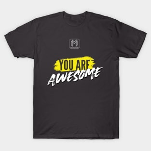 You Are Awsome T-Shirt